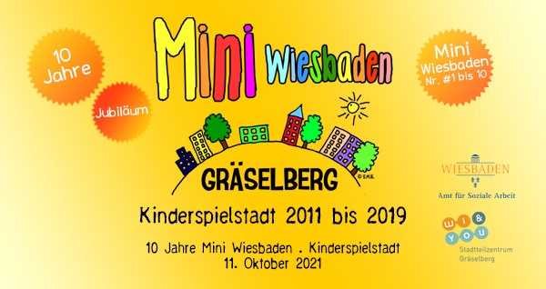 10 Jahre Mini Wiesbaden . Kinderspielstadt . Kinderspielstadt von 2011 bis 2019 . 11. Oktober 2021 . ...auf dem Gräselberg . Stadtteilzentrum Gräselberg . Wiesbaden