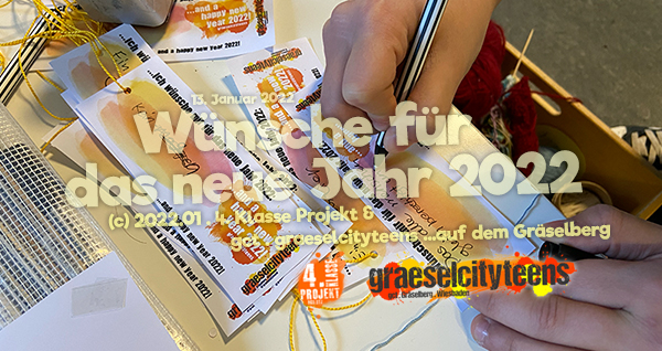 Wünsche für das neue Jahr 2022 . ...welche Wünsche hast du? . 13. Januar 2022 . Kooperationsprojekt . Betreuende Grundschule . gct . graeselcityteens ...auf dem Gräselberg . Stadtteilzentrum Gräselberg . Wiesbaden