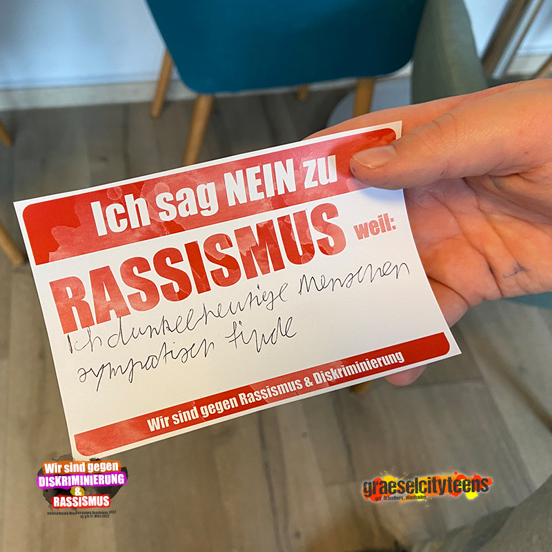 Aktion: Ich sag NEIN . zu Rassismus weil: . 17. März 2022 . gct . graeselcityteens ...auf dem Gräselberg . Stadtteilzentrum Gräselberg . Wiesbaden