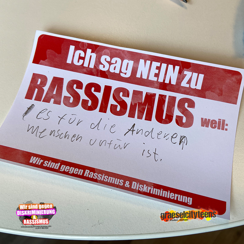 Aktion: Ich sag NEIN . zu Rassismus weil: . 17. März 2022 . gct . graeselcityteens ...auf dem Gräselberg . Stadtteilzentrum Gräselberg . Wiesbaden