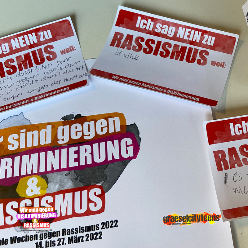 Aktion: Ich sag NEIN . zu Rassismus weil: . 17. März 2022 . gct . graeselcityteens ...auf dem Gräselberg . Stadtteilzentrum Gräselberg . Wiesbaden
