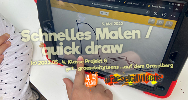 Schnelles Malen / quik draw . ...male ganz schnell den gesuchten Begriff! . 5. Mai 2022 . Kooperationsprojekt . Betreuende Grundschule . gct . graeselcityteens ...auf dem Gräselberg . Stadtteilzentrum Gräselberg . Wiesbaden