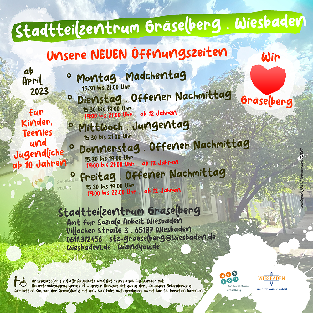 Neue Ã–ffnungszeiten . Sommer 2023 . ...wir haben nun spÃ¤ter geÃ¶ffnet! . 24. April 2023 . Stadtteilzentrum GrÃ¤selberg . Wiesbaden