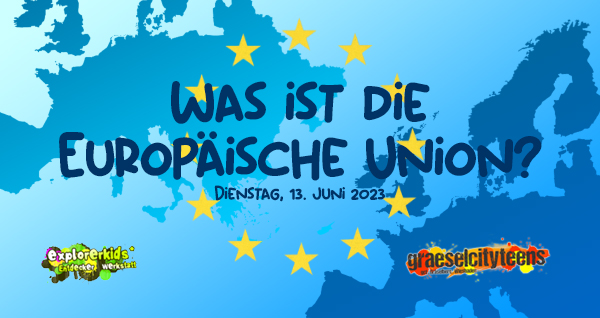 Was ist die EuropÃ¤ische Union? . ...einfach erklÃ¤rt . 13. Juni 2023 . explorerkids* . Entdecker Werkstatt im kujakk . kujakk . Kinder- und Jugendzentrum in der Reduit . Mainz-Kastel . & . gct . graeselcityteens ...auf dem GrÃ¤selberg . Stadtteilzentrum GrÃ¤selberg . Wiesbaden