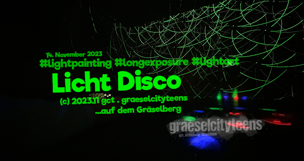 Licht Disco . Langzeitbelichtung mit dem Smartphone . 14. November 2023 . gct . graeselcityteens ...auf dem GrÃ¤selberg . Stadtteilzentrum GrÃ¤selberg . Wiesbaden