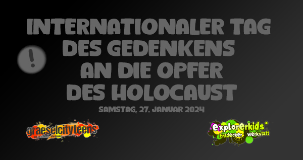 Internationaler Tag des Gedenkens an die Opfer des Holocaust 2024 . international holocaust remembrance day . 27. Januar2024 . explorerkids* . Entdecker Werkstatt im kujakk . kujakk . Kinder- und Jugendzentrum in der Reduit . Mainz-Kastel . & . gct . graeselcityteens ...auf dem GrÃ¤selberg . Stadtteilzentrum GrÃ¤selberg . Wiesbaden