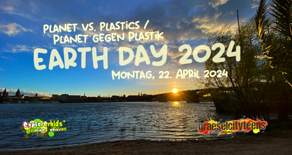 earth day / Tag der Erde 2024 . planet vs. plastics / Planet gegen Plastik . 22. April 2024 . explorerkids* . Entdecker Werkstatt im kujakk . kujakk . Kinder- und Jugendzentrum in der Reduit . Mainz-Kastel . & . gct . graeselcityteens ...auf dem GrÃ¤selberg . Stadtteilzentrum GrÃ¤selberg . Wiesbaden