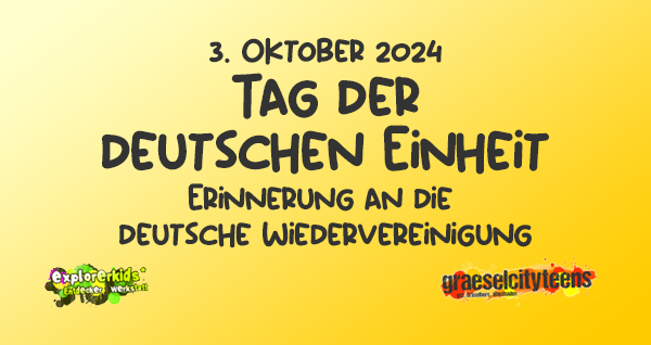 Tag der Deutschen Einheit 2024 . Erinnerung an die deutsche Wiedervereinigung . 3. Oktober 2024 . explorerkids* . Entdecker Werkstatt im kujakk . kujakk . Kinder- und Jugendzentrum in der Reduit . Mainz-Kastel . & . gct . graeselcityteens ...auf dem GrÃ¤selberg . Stadtteilzentrum GrÃ¤selberg . Wiesbaden